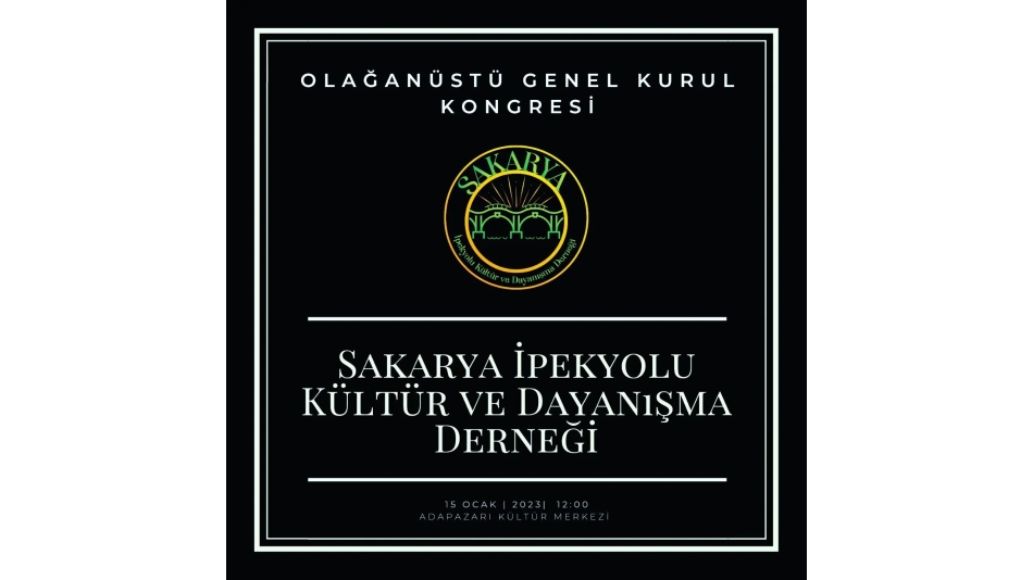 Sakarya İpekyolu Kültür ve Dayanışma Derneği Genel Kurur Duyurusu