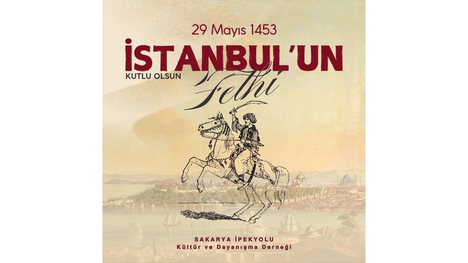 Dünya Tarihinin Akışını Değiştiren İstanbul’un Fethinin 571. Yıl Dönümü Kutlu Olsun…