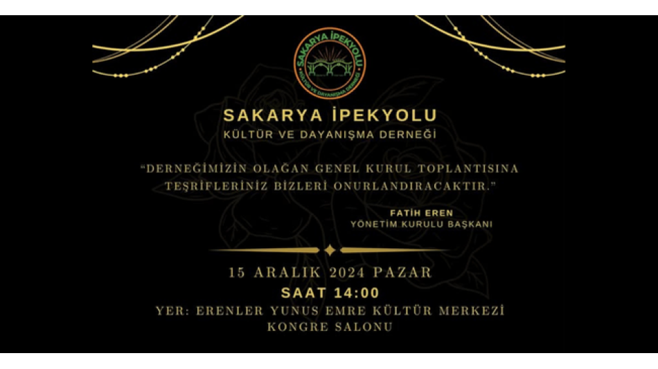 “Kadim Medeniyet Ruhuyla, Yarınları Büyütüyoruz.” Sakarya İpekyolu Kültür ve Dayanışma Derneği Olağan Genel Kuruluna Tüm Hemşehrilerimiz Davetlidir.